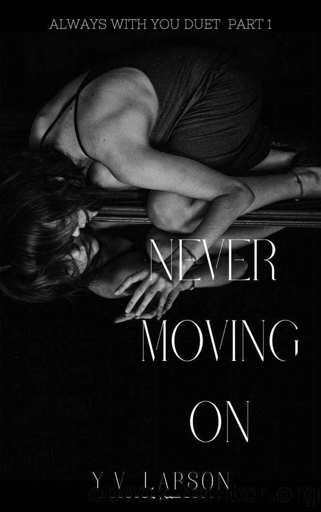 Never Moving On (Always With You Duet Book 1) by Y.V. Larson