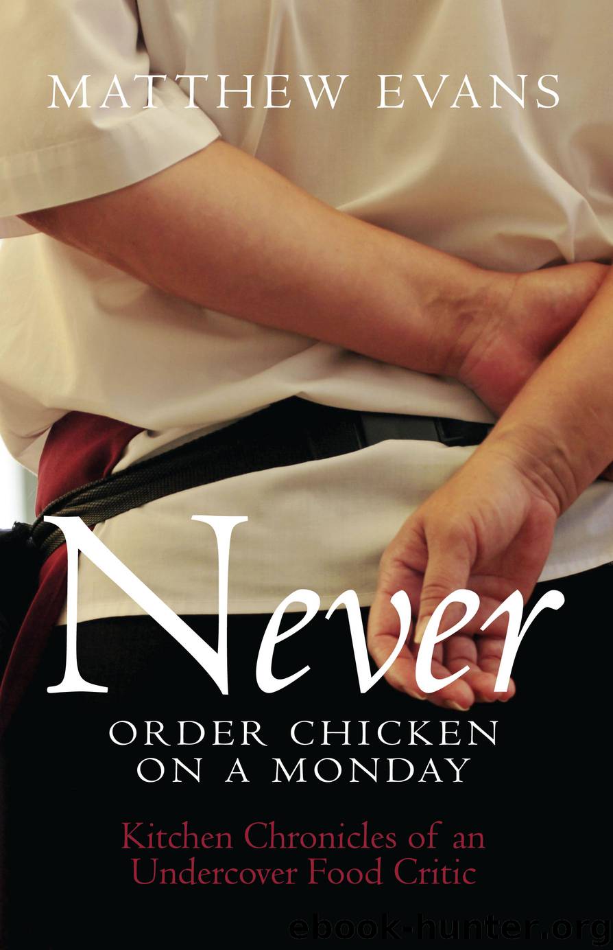 Never Order Chicken On a Monday by Matthew Evans