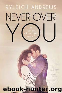 Never Over You by Ryleigh Andrews