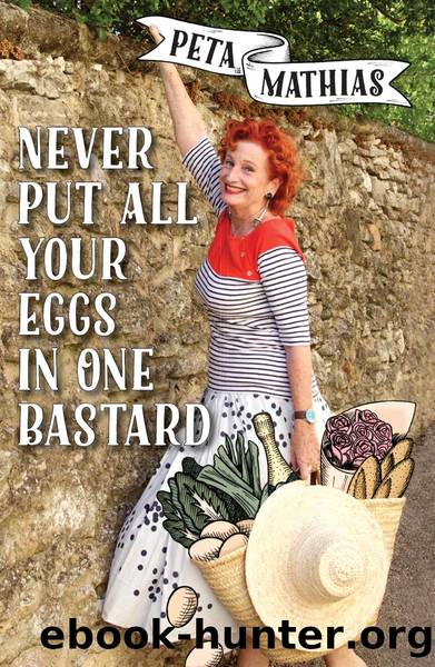 Never Put All Your Eggs in One Bastard: a memoir by Mathias Peta