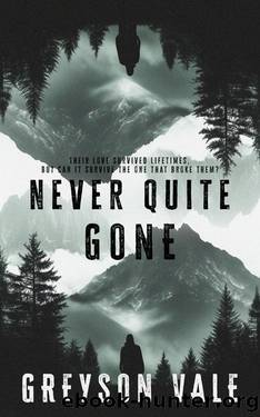 Never Quite Gone: An MM Romance by Greyson Vale