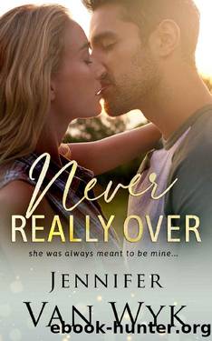 Never Really Over: A Single Dad Small Town Romance by Jennifer Van Wyk