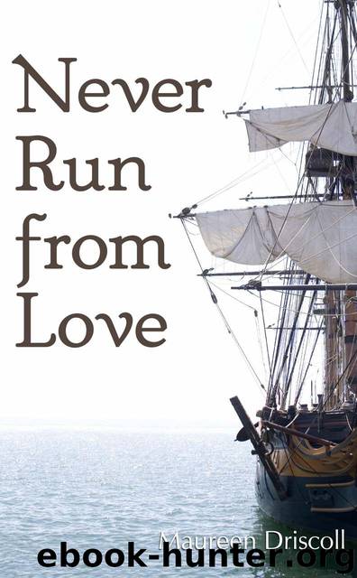 Never Run From Love (Kellington Book Four) by Maureen Driscoll