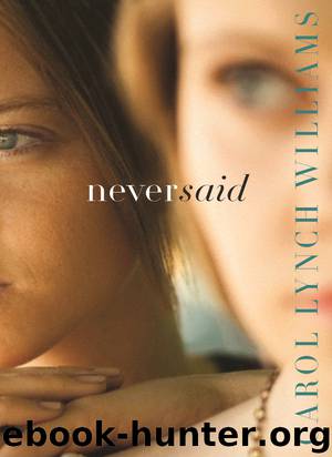 Never Said by Carol Lynch Williams