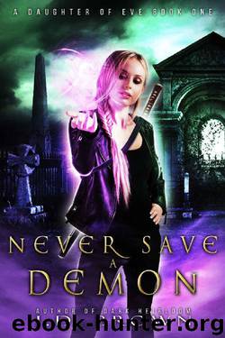 Never Save a Demon (A Daughter of Eve Book 1) by J.D. Brown