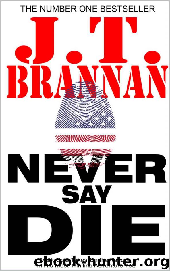 Never Say Die by J.T. Brannan