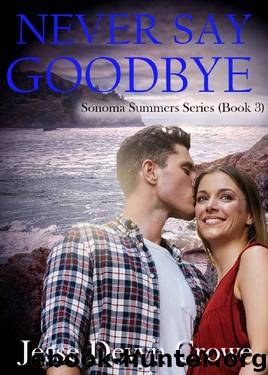Never Say Goodbye (Sonoma Summers Book 3) by Jesse Devyn Crowe