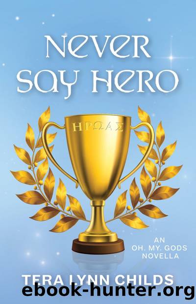 Never Say Hero by Tera Lynn Childs