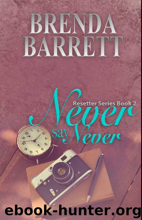 Never Say Never (Resetter Series Book 2) by Barrett Brenda