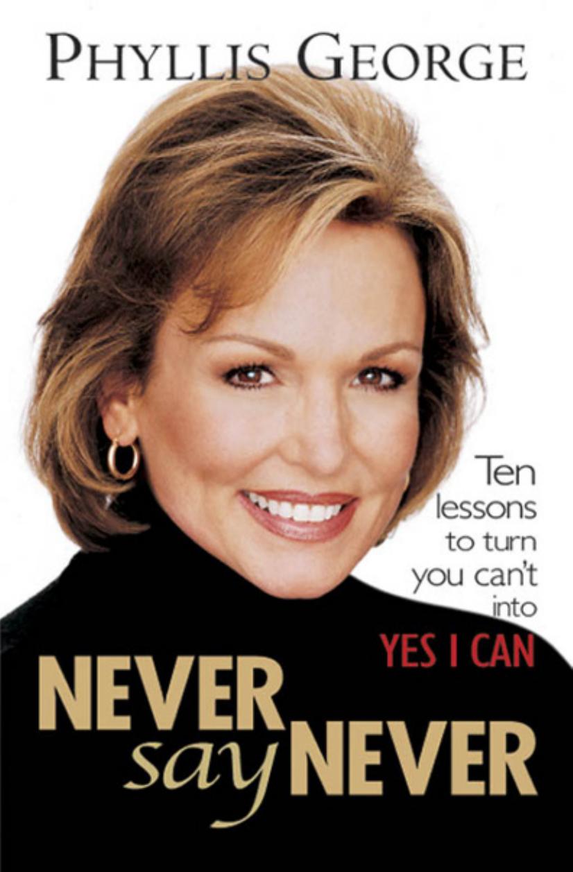 Never Say Never by Phyllis George