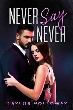 Never Say Never by Taylor Holloway