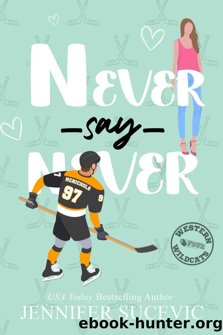Never Say Never: An Enemies-to-Lovers Secret Identity New Adult Sports Romance by Jennifer Sucevic