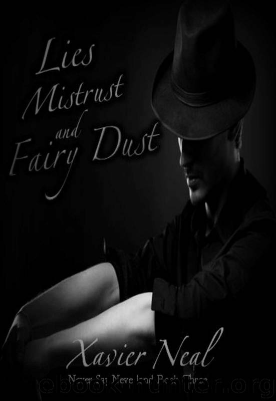 Never Say Neverland 3: Lies, Mistrust and Fairy Dust by Xavier Neal