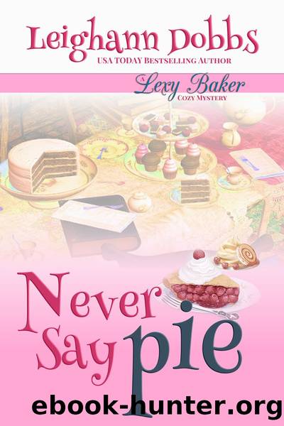 Never Say Pie by Leighann Dobbs
