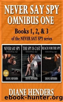 Never Say Spy Omnibus One by Diane Henders