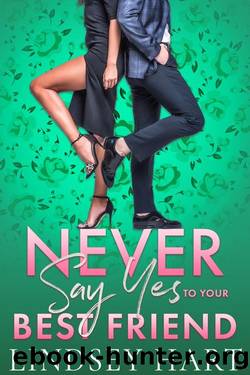 Never Say Yes To Your Best Friend: An Enemies To Lovers Rom Com (I said Yes) by Lindsey Hart