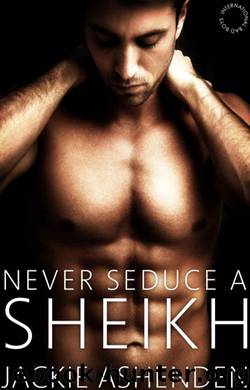 Never Seduce a Sheikh by Jackie Ashenden