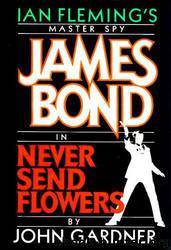 Never Send Flowers by John Gardner