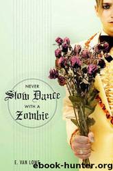Never Slow Dance with a Zombie by E. Van Lowe