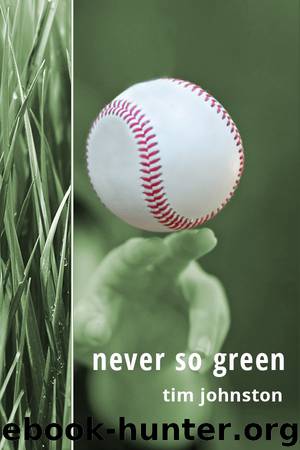 Never So Green by Johnston Tim
