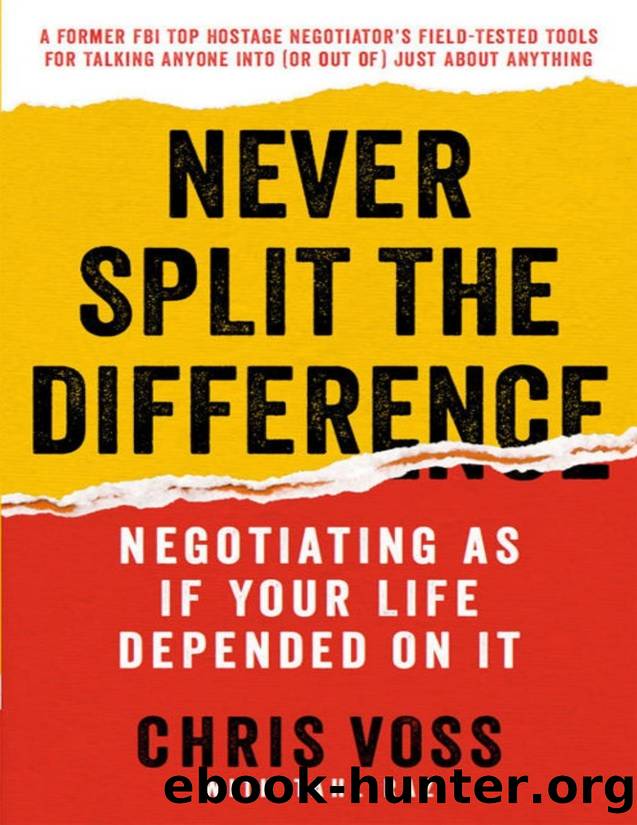 Never Split the Difference: Negotiating As If Your Life Depended On It - PDFDrive.com by Chris Voss