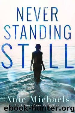 Never Standing Still by Anie Michaels