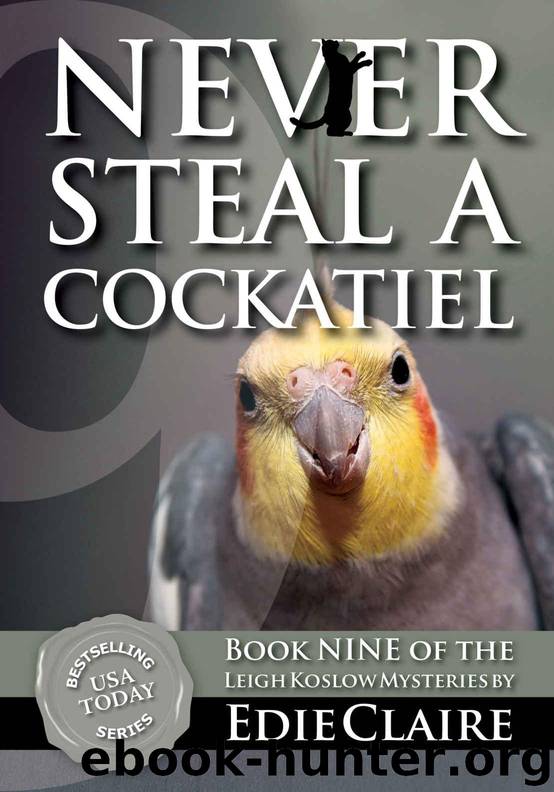 Never Steal a Cockatiel (Leigh Koslow Mystery Series Book 9) by Claire Edie
