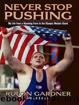Never Stop Pushing by Rulon Gardner