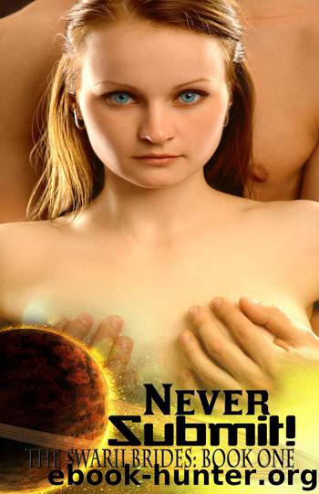Never Submit! The Swarii Brides, Book One by Korey Mae Johnson