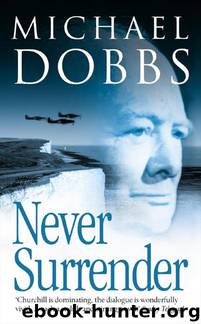 Never Surrender by Michael Dobbs