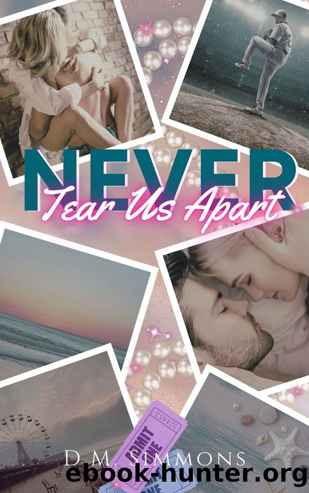 Never Tear Us Apart by D.M. Simmons