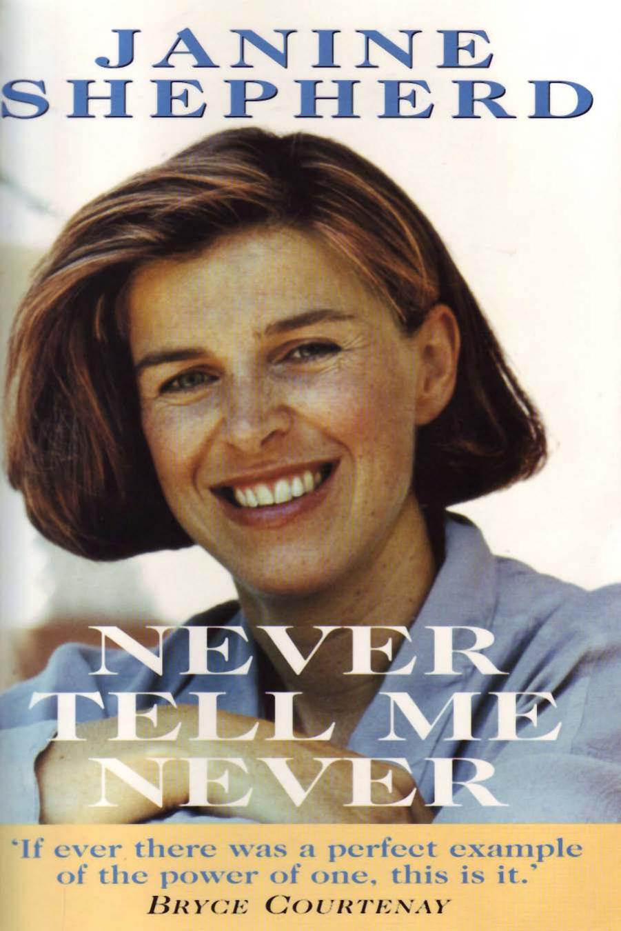 Never Tell Me Never by Janine Shepherd