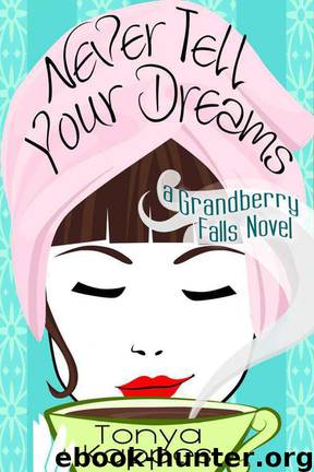 Never Tell Your Dreams by Tonya Kappes