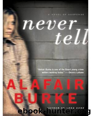 Never Tell by Alafair Burke
