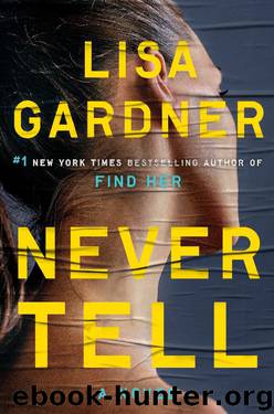 Never Tell: A Novel (A D.D. Warren and Flora Dane Novel) by Lisa Gardner