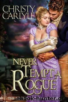 Never Tempt a Rogue: A Rogues' Rulebook Novella by Christy Carlyle