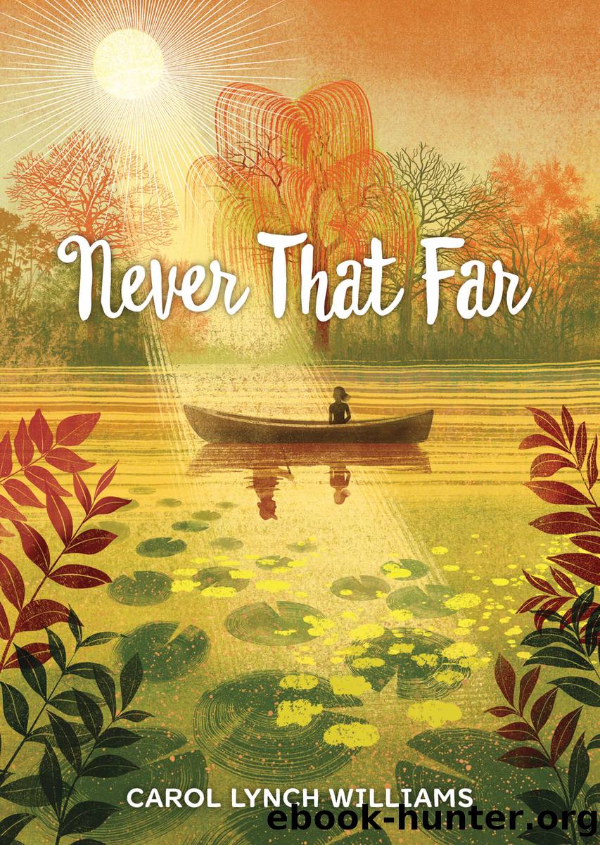 Never That Far by Carol Lynch Williams