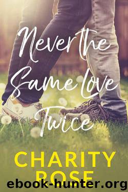 Never The Same Love Twice by Charity Rose