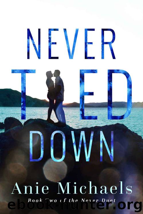 Never Tied Down (The Never Duet #2) by Anie Michaels