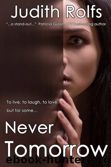 Never Tomorrow by Judith Rolfs