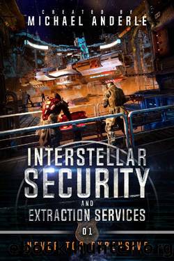 Never Too Expensive (Interstellar Security and Extraction Services Book 1) by Michael Anderle
