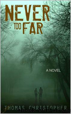 Never Too Far by Christopher Thomas