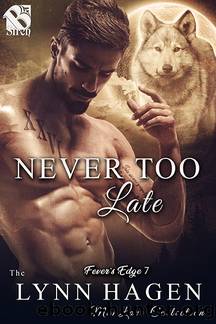 Never Too Late (Fever's Edge 7) by Lynn Hagen
