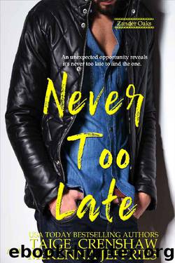 Never Too Late (Zander Oaks Book 4) by Taige Crenshaw & McKenna Jeffries