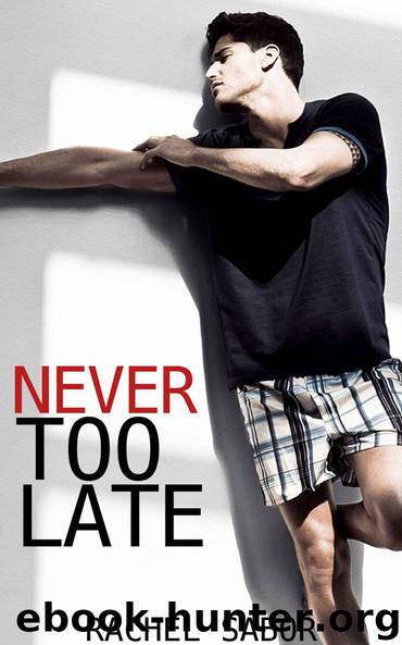 Never Too Late : A Romantic Story by Sabor Rachel