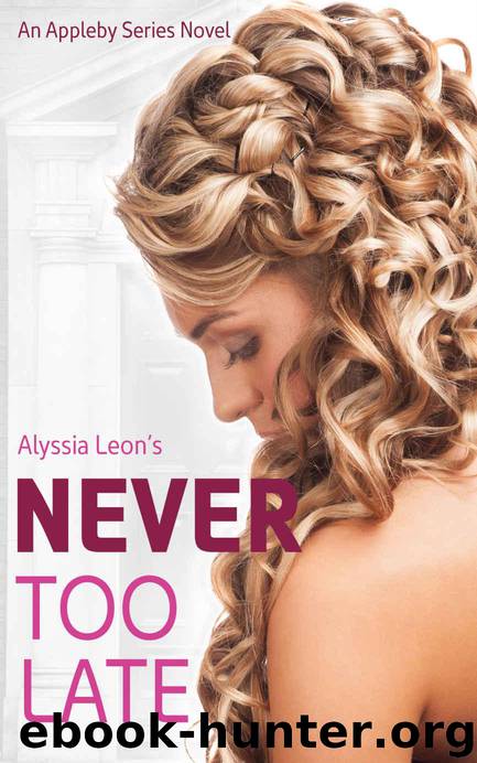 Never Too Late by Alyssia Leon