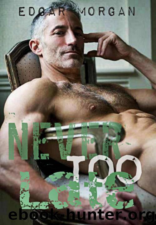 Never Too Late by Edgar Morgan