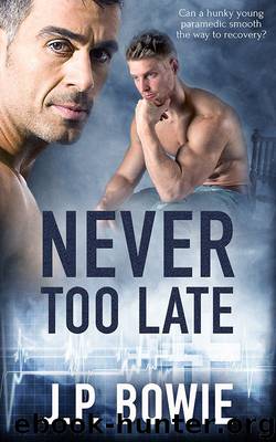 Never Too Late by J.P. Bowie