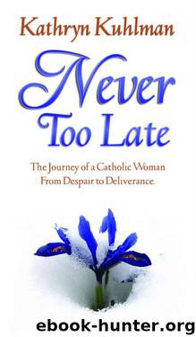 Never Too Late by Kathryn Kuhlman