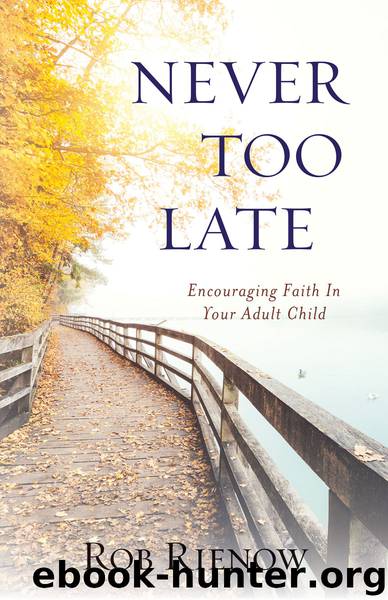 Never Too Late by Rob Rienow